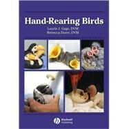 Hand-Rearing Birds by Gage, Laurie J.; Duerr, Rebecca S., 9780813806662
