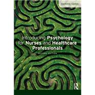 Introducing Psychology for Nurses and Healthcare Professionals by Upton; Dominic, 9781138836662