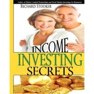Income Investing Secrets by Stooker, Richard, 9781450516662