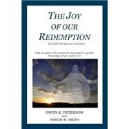 The Joy of Our Redemption by Peterson, Owen K.; Smith, Hyrum W., 9781495236662