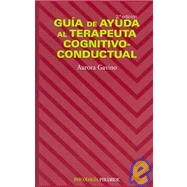 Guia de ayuda al terapeuta cognitivo-conductual/ Aid Guide of the Cognitive-Conductual Therapist by Lazaro, Aurora Gavino, 9788436816662
