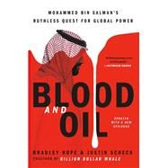 Blood and Oil Mohammed bin Salman's Ruthless Quest for Global Power by Hope, Bradley; Scheck, Justin, 9780306846663