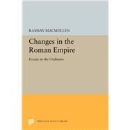 Changes in the Roman Empire by MacMullen, Ramsay, 9780691656663