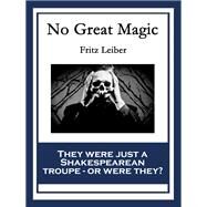 No Great Magic by Leiber, Fritz, 9781604596663