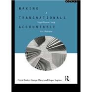 Making Transnationals Accountable : A Significant Step for Britain by Bailey, David; Harte, George; Sugden, Roger, 9780203016664