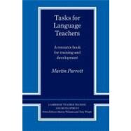 Tasks for Language Teachers by Parrott, Martin, 9780521426664