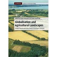 Globalisation and Agricultural Landscapes: Change Patterns and Policy trends in Developed Countries by Edited by Jørgen Primdahl , Simon Swaffield, 9780521736664