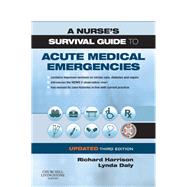 A Nurse's Survival Guide to Acute Medical Emergencies by Harrison, Richard N.; Daly, Lynda, 9780702076664