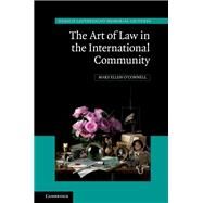 The Art of Law in the International Community by O'Connell, Mary Ellen, 9781108426664