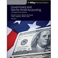 Government and Not-for-Profit Accounting Concepts and Practices [Rental Edition] by Granof, Michael H.; Khumawala, Saleha B.; Calabrese, Thad D.; Smith, Daniel L., 9781119626664