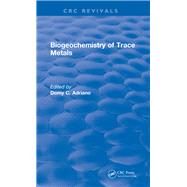 Revival: Biogeochemistry of Trace Metals (1992): Advances In Trace Substances Research by Adriano; Domy C., 9781138506664