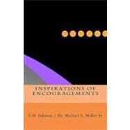 Inspirations of Encouragements by Johnson, C. D.; Miller, Michael E., Sr., 9781449916664