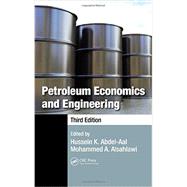 Petroleum Economics and Engineering, Third Edition by Abdel-Aal; Hussein K., 9781466506664