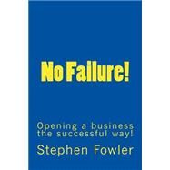 No Failure! by Fowler, Stephen, 9781479166664