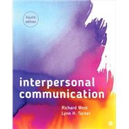 Interpersonal Communication by West, Richard; Turner, Lynn H., 9781544336664