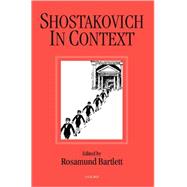Shostakovich in Context by Bartlett, Rosamund, 9780198166665