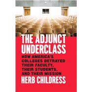 The Adjunct Underclass by Childress, Herb, 9780226496665