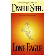 Lone Eagle A Novel by STEEL, DANIELLE, 9780440236665