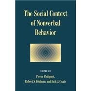 The Social Context of Nonverbal Behavior by Edited by Pierre Philippot , Robert S. Feldman , Erik J. Coats, 9780521586665