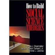 How to Build Social Science Theories by Pamela J. Shoemaker, 9780761926665