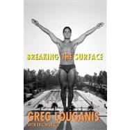 Breaking the Surface by Louganis, Greg, 9781402206665