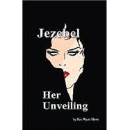 Jezebel by Haws, Wyatt William, 9781412036665