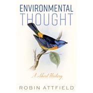 Environmental Thought A Short History by Attfield, Robin, 9781509536665