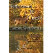 Reflections in God's Great Outdoors by Quinn, John, 9781516846665