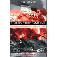 Reality, Truth, and Evil : Facts, Questions, and Perspectives on September 11 2001 by Meyer, T. H.; Morales, Jose Garcia, 9781902636665