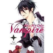 He's My Only Vampire, Vol. 1 by Shouoto, Aya, 9780316336666