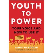 Youth to Power Your Voice and How to Use It by Margolin, Jamie; Thunberg, Greta, 9780738246666