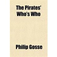 The Pirates' Who's Who by Gosse, Philip, 9781153716666