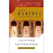 Voices from the Other World Ancient Egyptian Tales by Mahfouz, Naguib; Stock, Raymond, 9781400076666