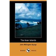 The Aran Islands by SYNGE JOHN MILLINGTON, 9781406566666
