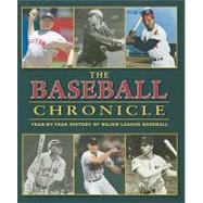 The Baseball Chronicle: Year-By-Year History of Major League Baseball by Nemec, David, 9781412716666