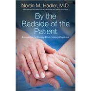 By the Bedside of the Patient by Hadler, Nortin M., M.D., 9781469626666