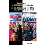 The Healthcare Debate by Shaw, Greg M., 9780313356667