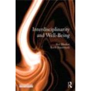Interdisciplinarity and Wellbeing: A Critical Realist General Theory of Interdisciplinarity by Bhaskar dec'd; Roy, 9780415496667