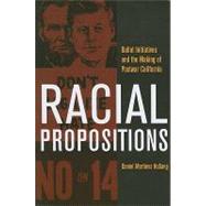 Racial Propositions by Hosang, Daniel Martinez, 9780520266667