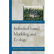 Individual-based Modeling And Ecology by Grimm, Volker; RAILSBACK, STEVEN F., 9780691096667