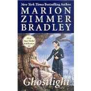 Ghostlight by Bradley, Marion Zimmer, 9780765346667