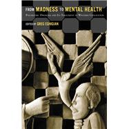 From Madness to Mental Health by Eghigian, Greg, 9780813546667
