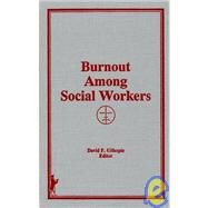 Burnout Among Social Workers by Gillespie; David  F, 9780866566667