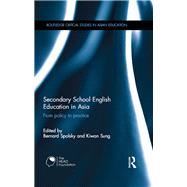 Secondary School English Education in Asia: From policy to practice by Spolsky; Bernard, 9781138576667