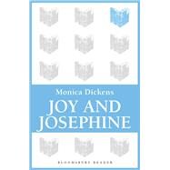 Joy and Josephine by Dickens, Monica, 9781448206667