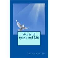 Words of Spirit and Life by Palmer, Carolyn S., 9781517676667