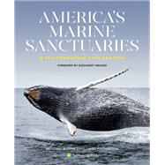 America's Marine Sanctuaries A Photographic Exploration by NAT'L MARINE SANCTUARY FDN; Weaver, Sigourney, 9781588346667
