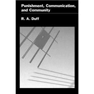 Punishment, Communication, and Community by Duff, R. A., 9780195166668