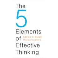 The 5 Elements of Effective Thinking by Burger, Edward B.; Starbird, Michael, 9780691156668
