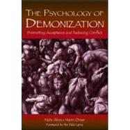 Demonization in Personal Relations : Promoting Acceptance and Reducing Conflict by Alon, Nahi; Omer, Haim, 9780805856668